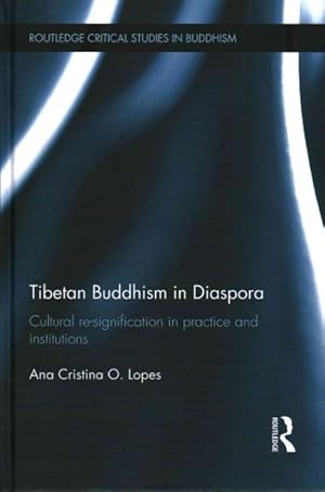Seller image for Tibetan Buddhism in Diaspora : Cultural Re-signification in Practice and Institutions for sale by GreatBookPricesUK