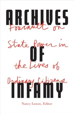 Seller image for Archives of Infamy : Foucault on State Power in the Lives of Ordinary Citizens for sale by GreatBookPricesUK
