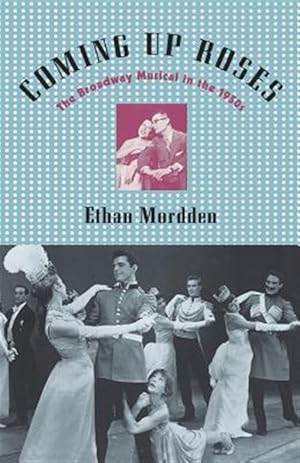 Immagine del venditore per Coming Up Roses : The Broadway Musical in the 1950s venduto da GreatBookPricesUK