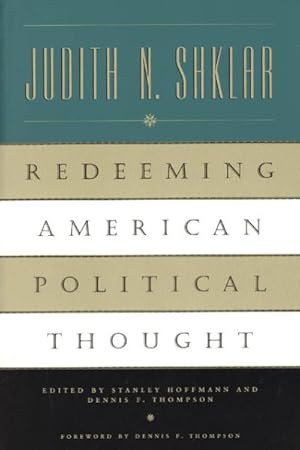 Image du vendeur pour Redeeming American Political Thought : Essays on American Political Thought mis en vente par GreatBookPricesUK