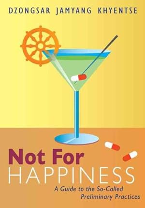 Seller image for Not for Happiness : A Guide to the So-Called Preliminary Practices for sale by GreatBookPricesUK