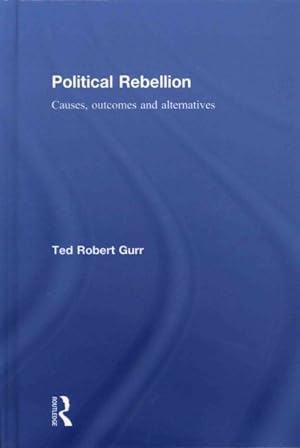 Bild des Verkufers fr Political Rebellion : Causes, Outcomes and Alternatives zum Verkauf von GreatBookPricesUK