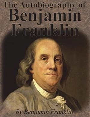 Bild des Verkufers fr The Autobiography of Benjamin Franklin zum Verkauf von GreatBookPricesUK