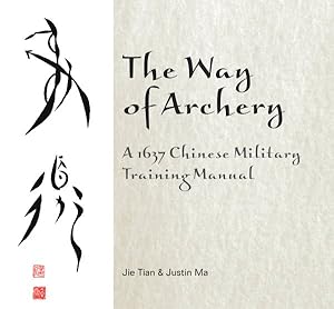 Seller image for Way of Archery : A 1637 Chinese Military Training Manual for sale by GreatBookPricesUK