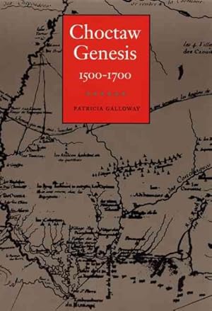 Seller image for Choctaw Genesis, 1500-1700 : 1500-1700 for sale by GreatBookPricesUK