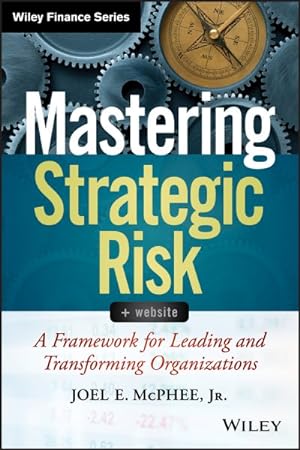 Immagine del venditore per Mastering Strategic Risk : A Framework for Leading and Transforming Organizations venduto da GreatBookPricesUK
