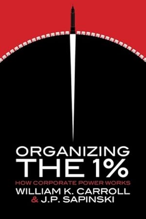 Seller image for Organizing the 1% : How Corporate Power Works for sale by GreatBookPricesUK