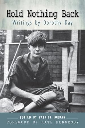 Imagen del vendedor de Hold Nothing Back : Writings by Dorothy Day a la venta por GreatBookPricesUK