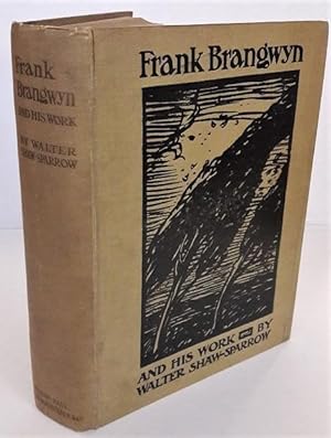 Frank Brangwyn and his work. 1910. With the appendices revised and brought down to 1914 by Frank ...