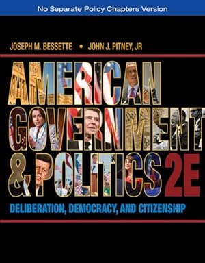 Seller image for American Government and Politics : Deliberation, Democracy, and Citizenship : No Separate Policy Chapters for sale by GreatBookPricesUK