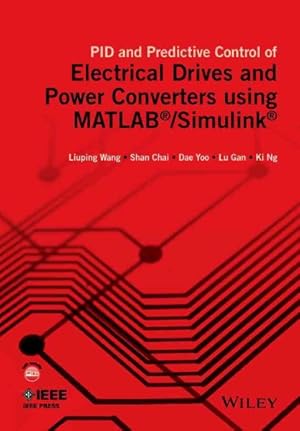 Imagen del vendedor de PID and Predictive Control of Electrical Drives and Power Converters Using MATLAB / Simulink a la venta por GreatBookPricesUK