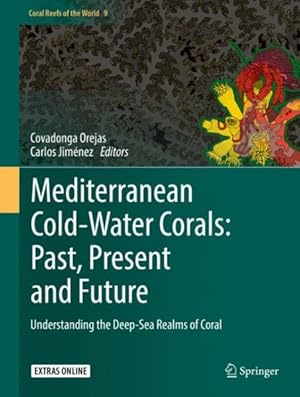 Seller image for Mediterranean Cold-water Corals : Past, Present and Future: Understanding the Deep-sea Realms of Coral for sale by GreatBookPricesUK