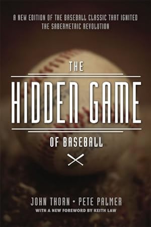 Imagen del vendedor de Hidden Game of Baseball : A Revolutionary Approach to Baseball and Its Statistics a la venta por GreatBookPricesUK