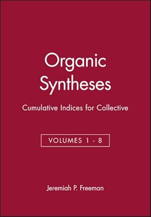 Seller image for Organic Syntheses : Collective Volumes 1-VIII : Cumulative Indices for sale by GreatBookPricesUK