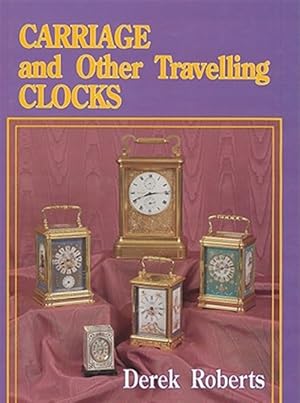 Image du vendeur pour Carriage and Other Traveling Clocks mis en vente par GreatBookPricesUK