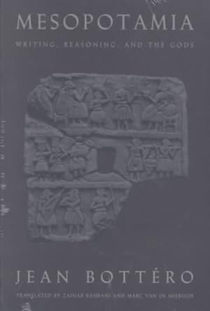 Imagen del vendedor de Mesopotamia : Writing, Reasoning and the Gods a la venta por GreatBookPricesUK
