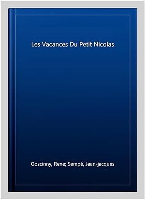 Image du vendeur pour Les Vacances Du Petit Nicolas -Language: french mis en vente par GreatBookPricesUK