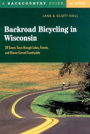 Immagine del venditore per Backroad Bicycling in Wisconsin : 28 Scenic Tours Through Lakes, Forests, and Glacier-Carved Countryside venduto da GreatBookPricesUK