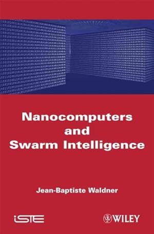 Immagine del venditore per Nanocomputers and Swarm Intelligence venduto da GreatBookPricesUK
