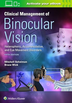 Imagen del vendedor de Clinical Management of Binocular Vision : Heterophoric, Accommodative, and Eye Movement Disorders a la venta por GreatBookPricesUK