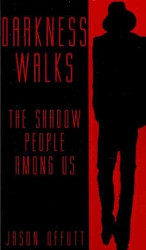 Image du vendeur pour Darkness Walks : The Shadow People Among Us mis en vente par GreatBookPricesUK