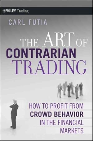 Seller image for Art of Contrarian Trading : How to Profit from Crowd Behavior in the Financial Markets for sale by GreatBookPricesUK