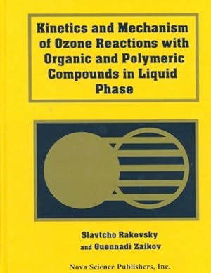 Seller image for Kinetics and Mechanism of Ozone Reactions With Organic and Polymeric Compounds in Liquid Phase for sale by GreatBookPricesUK