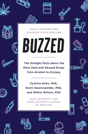 Seller image for Buzzed : The Straight Facts About the Most Used and Abused Drugs from Alcohol to Ecstasy for sale by GreatBookPricesUK