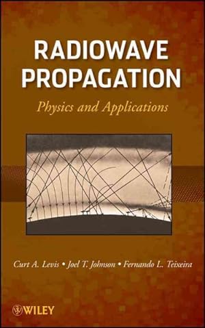 Bild des Verkufers fr Radiowave Propagation : Physics and Applications zum Verkauf von GreatBookPricesUK
