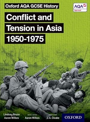 Bild des Verkufers fr Oxford Aqa Gcse History: Conflict And Tension In Asia 1950-1975 Student Book zum Verkauf von GreatBookPricesUK