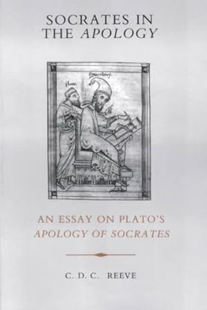 Image du vendeur pour Socrates in the Apology : An Essay on Plato's Apology of Socrates mis en vente par GreatBookPricesUK