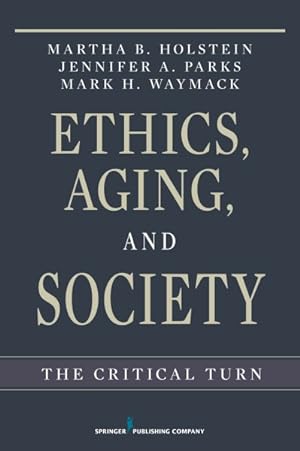 Seller image for Ethics, Aging, and Society : The Critical Turn for sale by GreatBookPricesUK