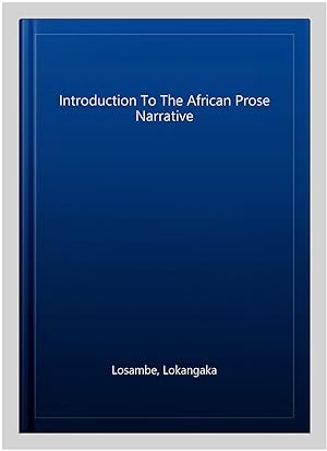 Imagen del vendedor de Introduction To The African Prose Narrative a la venta por GreatBookPricesUK