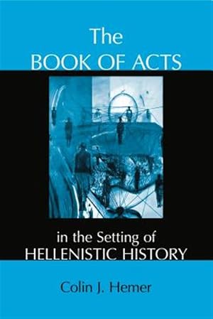 Immagine del venditore per Book of Acts in the Setting of Hellenistic History venduto da GreatBookPricesUK