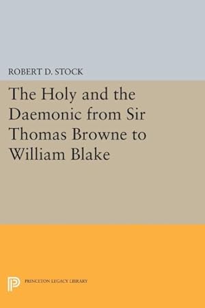 Bild des Verkufers fr Holy and the Daemonic from Sir Thomas Browne to William Blake zum Verkauf von GreatBookPricesUK