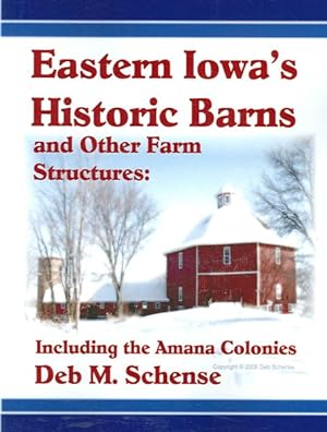 Seller image for Eastern Iowa's Historic Barns and Other Farm Structures : Including the Amana Colonies for sale by GreatBookPricesUK