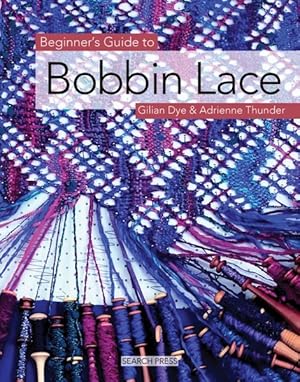 Image du vendeur pour Beginner's Guide to Bobbin Lace mis en vente par GreatBookPricesUK