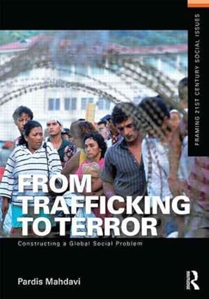 Image du vendeur pour From Trafficking to Terror : Constructing a Global Social Problem mis en vente par GreatBookPricesUK