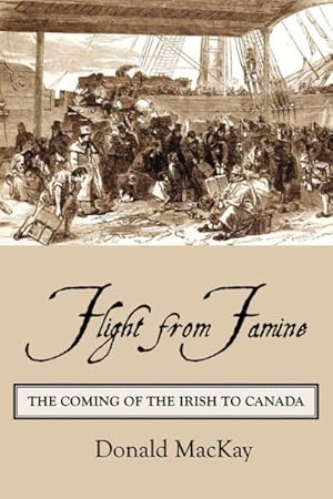 Imagen del vendedor de Flight from Famine : The Coming of the Irish to Canada a la venta por GreatBookPricesUK