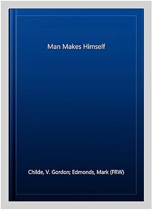 Seller image for Man Makes Himself for sale by GreatBookPricesUK