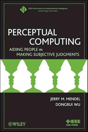 Image du vendeur pour Perceptual Computing : Aiding People in Making Subjective Judgments mis en vente par GreatBookPricesUK