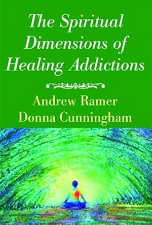 Bild des Verkufers fr Spiritual Dimensions of Healing Addictions zum Verkauf von GreatBookPricesUK