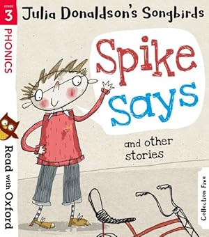 Immagine del venditore per Read With Oxford: Stage 3: Julia Donaldson's Songbirds: Spike Says and Other Stories venduto da GreatBookPricesUK
