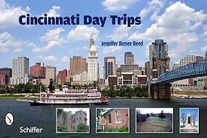 Imagen del vendedor de Cincinnati Day Trips : The Journey from the Queen City a la venta por GreatBookPricesUK