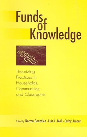 Imagen del vendedor de Funds of Knowledge : Theorizing Practices in Households, Communities,and Classrooms a la venta por GreatBookPricesUK