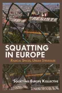 Imagen del vendedor de Squatting in Europe : Radical Spaces, Urban Struggles a la venta por GreatBookPricesUK