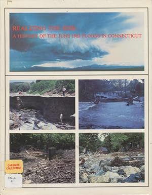 Image du vendeur pour Realizing the risk : a history of the June 1982 floods in Connecticut mis en vente par CorgiPack