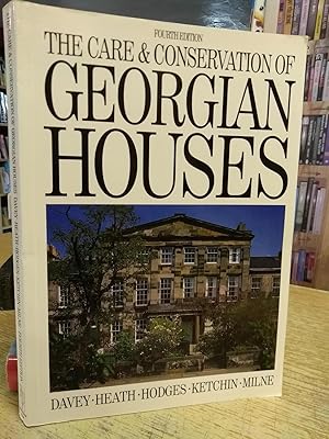 The Care and Conservation of Georgian Houses: A maintenance manual for Edinburgh New Town