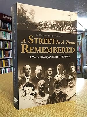 A Street in a Town Remembered: A Memoir of Shelby, Mississippi (1852-2010)