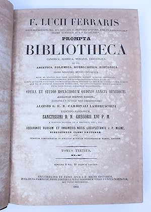 Seller image for Prompta Bibliotheca Canonica, Juridica, Moralis, Theologica, Nec Non Ascetica, Polemica, Rubricistica, Historica Novis Ad Singulas Fere Voces Additamentis Novisque Articulis Locupletata, Tum Peculiaribus Summariis, Tum Generali Materiarum Indice Instructa.(Volume 3 Only) for sale by Shelley and Son Books (IOBA)